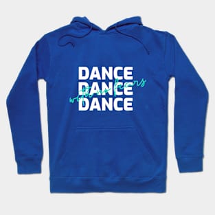 Dance with no Fears! Hoodie